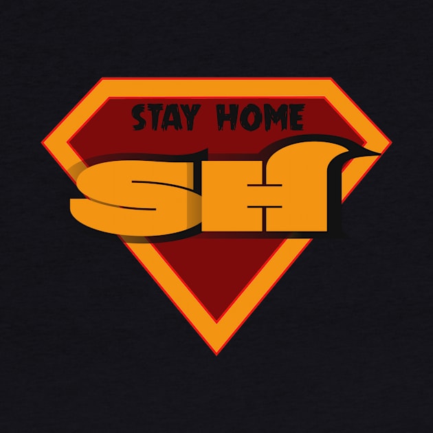 STAY HOME YOU ARE HERO | YOU SAFE YOUR FAMILY by TREND SHOP - TEE